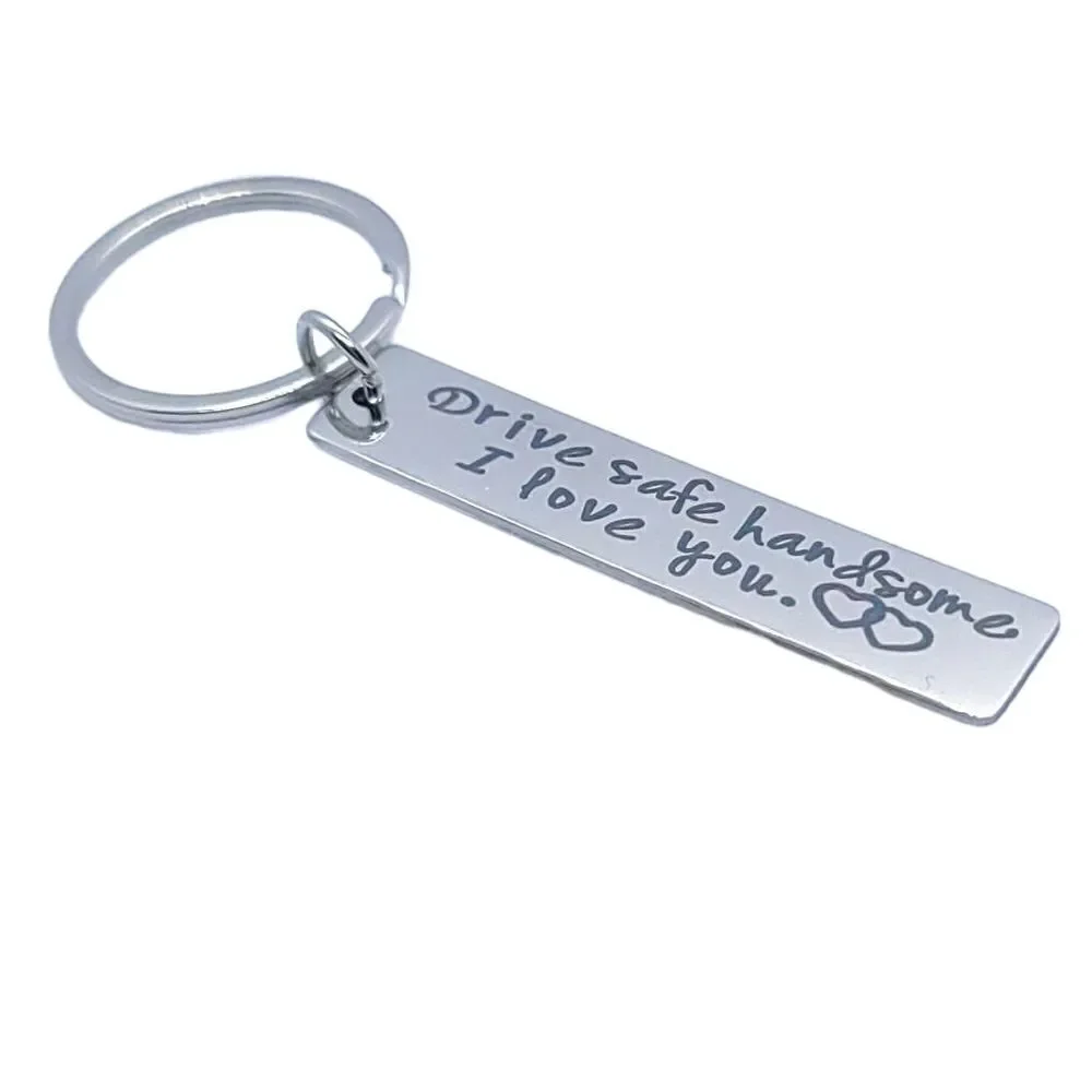 Drive Safe Handsome I love You Silver Key Chain KeyRing Husband Boyfriend Son